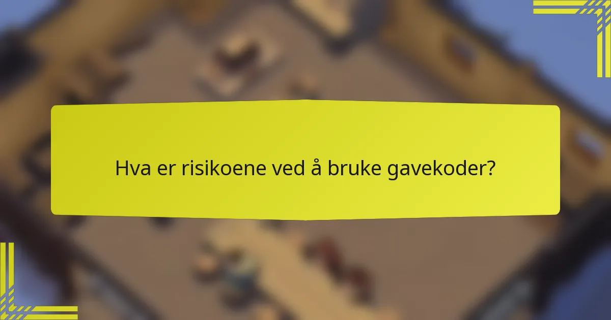 Hva er risikoene ved å bruke gavekoder?