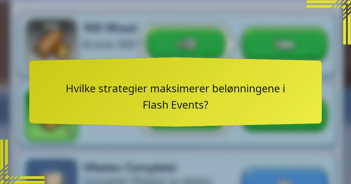 Hvilke strategier maksimerer belønningene i Flash Events?