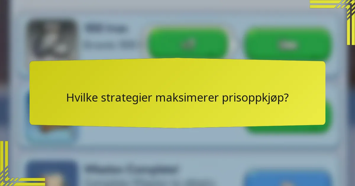 Hvilke strategier maksimerer prisoppkjøp?