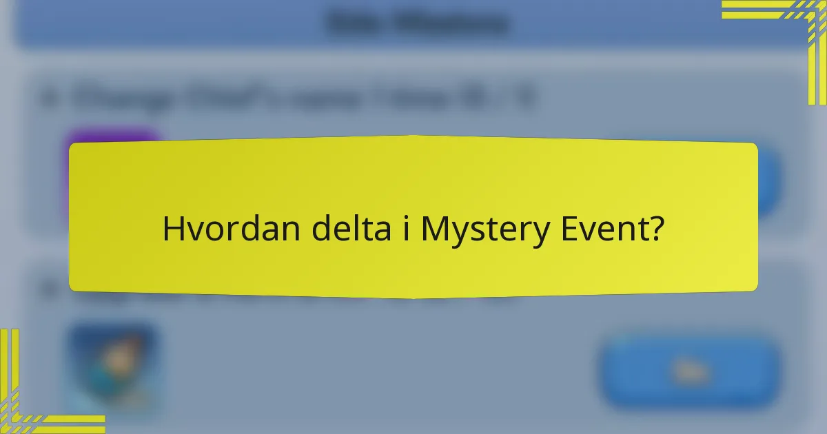 Hvordan delta i Mystery Event?