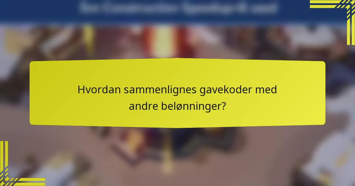 Hvordan sammenlignes gavekoder med andre belønninger?