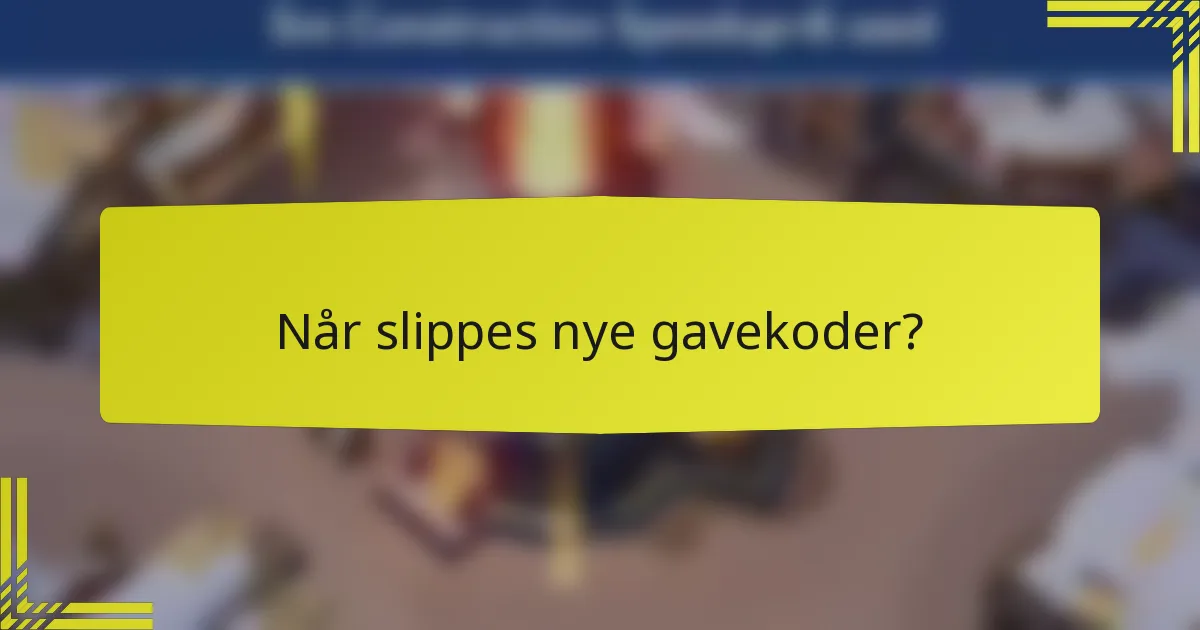 Når slippes nye gavekoder?